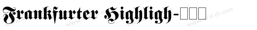 Frankfurter Highligh字体转换